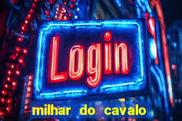 milhar do cavalo que mais sai